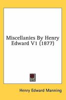 Miscellanies By Henry Edward V1 0548607885 Book Cover