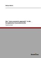 Der "more economic approach" in der Europäischen Fusionskontrolle 3869432454 Book Cover