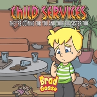 Child Services: They're Coming For You and Your Big Sister Too B08MHZBSN7 Book Cover