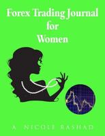 Forex Trading Journal for Women: (4 Trades/Page, 180 Trade Pages) (8.5 X 11) Green 1984238736 Book Cover