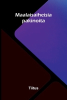 Maalaisaiheisia pakinoita (Finnish Edition) 9376550587 Book Cover