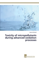 Toxicity of Micropollutants During Advanced Oxidation Processes 383813799X Book Cover
