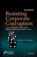 Resisting Corporate Corruption: Cases in Practical Ethics from Enron Through the Financial Crisis 1118208552 Book Cover