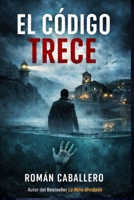 El Código Trece: Thriller polici´aco procedimental (Los Inocentes del Poder) (Spanish Edition) B0GDG59BFF Book Cover