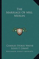The Marriage of Mrs. Merlin 1163607061 Book Cover