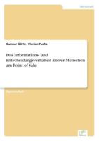 Das Informations- Und Entscheidungsverhalten Alterer Menschen Am Point of Sale 3838644522 Book Cover