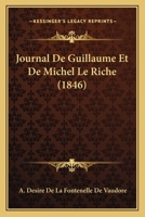 Journal De Guillaume Et De Michel Le Riche (1846) 1168151813 Book Cover