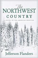 The Northwest Country 0990867536 Book Cover