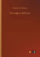 The Ledge on Bald Face 1515297829 Book Cover