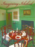 Imagining Ichabod: My Journey Into 18th-Century America Through History, Food, and a Georgian House 0983863245 Book Cover