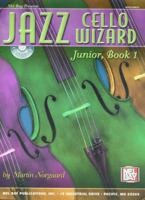 Mel Bay Jazz Cello Wizard Junior 0786664991 Book Cover
