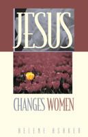Jesus Changes Women 1576830772 Book Cover