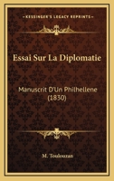 Essai Sur La Diplomatie: Manuscrit D'un Philhell�ne... 1166784118 Book Cover