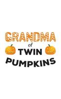 Grandma Of Twin Pumpkins: Grandma Of Twin Pumpkins Grandmas Notebook - Funny Halloween Day Grandmother Doodle Diary Book Gift For Grandmothers Of Twins Boys Or Girls On Mothers Day! With Two Scary Pum 109998694X Book Cover