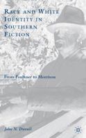 Race and White Identity in Southern Fiction: From Faulkner to Morrison 1349539368 Book Cover