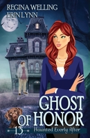 Ghost of Honor: A Ghost Cozy Mystery Series (Haunted Everly After) 1953044425 Book Cover