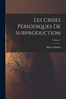 Les crises périodiques de surproduction; Volume 2 1017035849 Book Cover