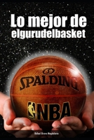 Lo mejor de elgurudelbasket B08M2BC5TL Book Cover