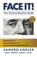 Face it!: Your Finance Decision Guide (Face it! Mastering Business Finance) B0GRL3NVGL Book Cover