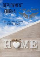 Deployment Journal Airforce: My Journey Away from Home 1984985213 Book Cover