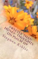Sweeter Than Honey: Thoughts on Psalm 119 1477463682 Book Cover