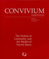 The Notion of Liminality and the Medieval Sacred Space (Convivium Supplementum) 8021094532 Book Cover