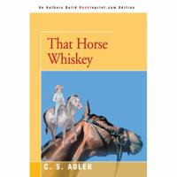 That Horse Whiskey! 0395681855 Book Cover