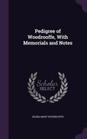 Pedigree of Woodrooffe, with Memorials and Notes 102004893X Book Cover