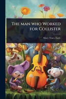 The man who Worked for Collister 1024071715 Book Cover