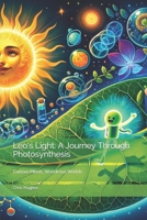 Leo's Light: A Journey Through Photosynthesis B0CR8H15CZ Book Cover