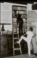 Founding Fathers of the Latin American Boom B0DPTZH169 Book Cover