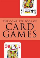 The Complete Book of Card Games 0600623955 Book Cover