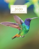 2020: Weekly and Monthly Planner/Calendar Jan 2020 – Dec 2020 Pretty Hummingbird 1698854501 Book Cover