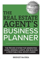 Real Estate Agent's Business Planner : The Proven System for Generating Leads, Winning Clients, and Building a Profitable Real Estate Career 0997045493 Book Cover
