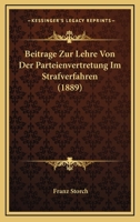 Beitrage Zur Lehre Von Der Parteienvertretung Im Strafverfahren (1889) 1160044341 Book Cover