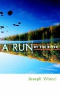 A Run by the River 141077726X Book Cover