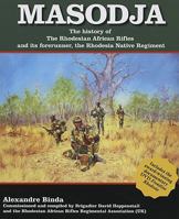 Masodja: The History of the Rhodesian African Rifles and Its Forerunner, the Rhodesia Native Regiment 1920143033 Book Cover