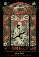 No Harmless Power: The Life and Times of the Ukrainian Anarchist Nestor Makhno B0C7J7YT4Z Book Cover