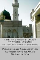 The Prophet's Daily Prayers [PBUH]: 115+ Golden Dua's in one Book 1536956929 Book Cover