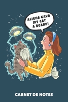 Carnet de Notes: Les extraterrestres ont donn� une barbe � mon chat A5 petits carreaux - 120 pages pour propri�taires de chats 1686621892 Book Cover