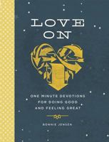 Love on: One Minute Devotions for Doing Good and Feeling Great 1684085721 Book Cover