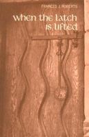 When the Latch Is Lifted 0932814182 Book Cover
