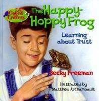 The Happy-Hoppy Frog (Gabe and Critters) 0781433428 Book Cover