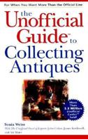 The Unofficial Guide to Collecting Antiques 0764562398 Book Cover