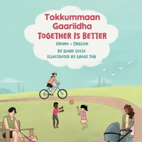 Together Is Better (Oromo-English) 1636857973 Book Cover