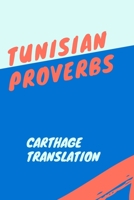 TUNISIAN PROVERBS: Tunisian Arabic / English B08R49589S Book Cover