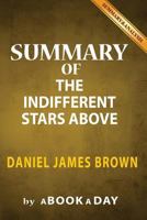 Summary of The Indifferent Stars Above: by Daniel James Brown - Includes Analysis on The Indifferent Stars Above 1539126226 Book Cover