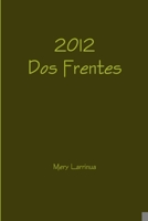 2012 DOS Frentes 1329143388 Book Cover