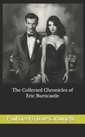 The Collected Chronicles of Eric Burncastle B0FF32DLT6 Book Cover