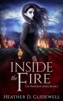 Inside the Fire (Wardens Series) B0DRTB47MG Book Cover